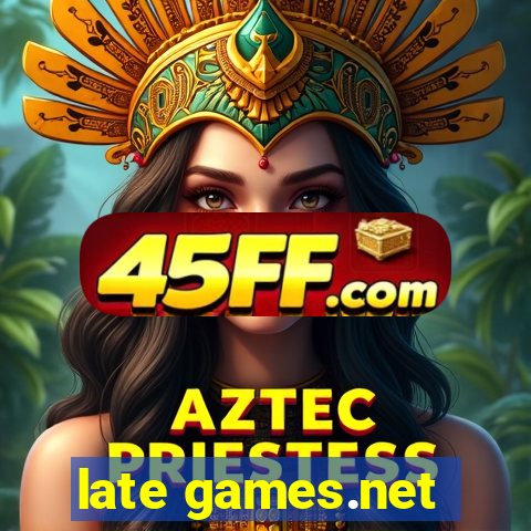 late games.net